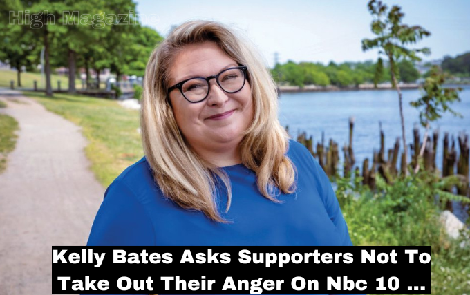 kelly bates asks supporters not to take out their anger on nbc 10 ...